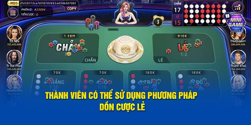 Thành viên có thể sử dụng phương pháp dồn cược lẻ