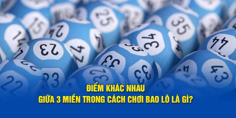 Cách tăng tỷ lệ trúng lớn khi chơi bao lô là gì